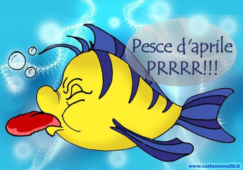 Questo è stato il mio pesce d'aprile!