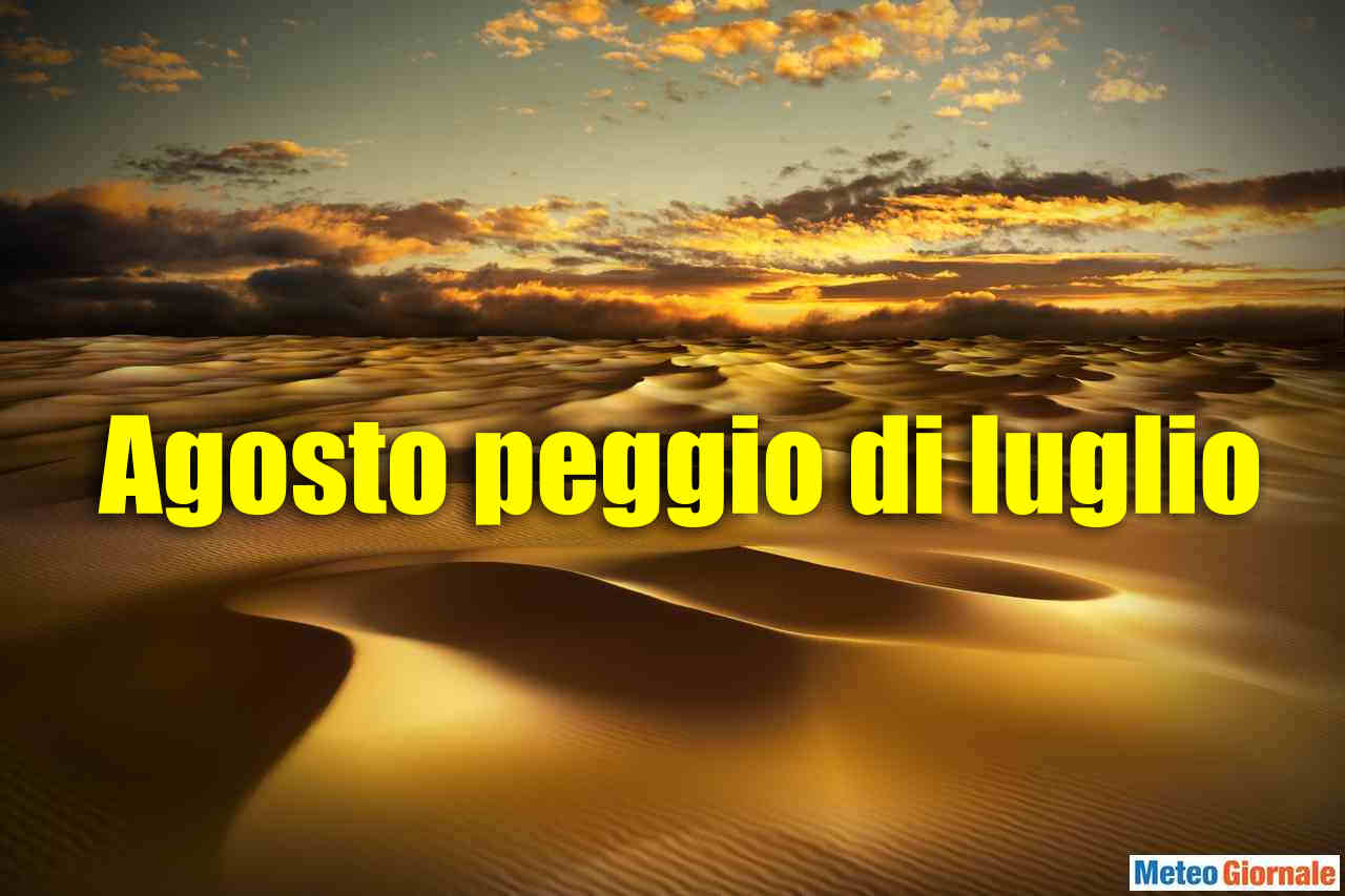 Meteo Luglio sarà da RECORD, Agosto anche PEGGIO…