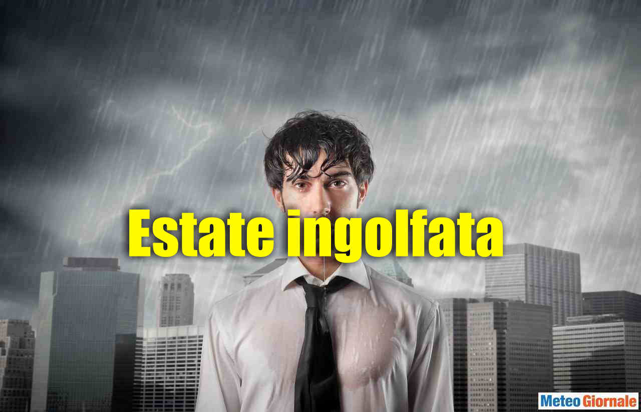 E’ incredibile, l’Estate ingolfata per una settimana
