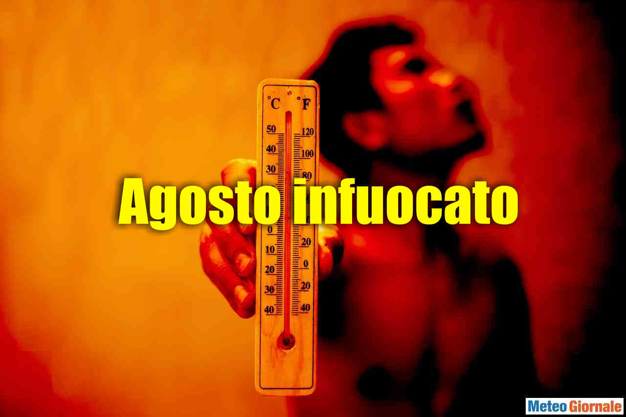 Meteo d’Agosto si annuncia con una lunga e VIOLENTA ondata di CALDO