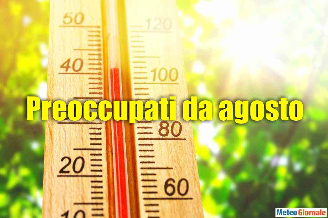 Tutti preoccupati da un AGOSTO ESTREMO: caldo e dritto verso l’Autunno