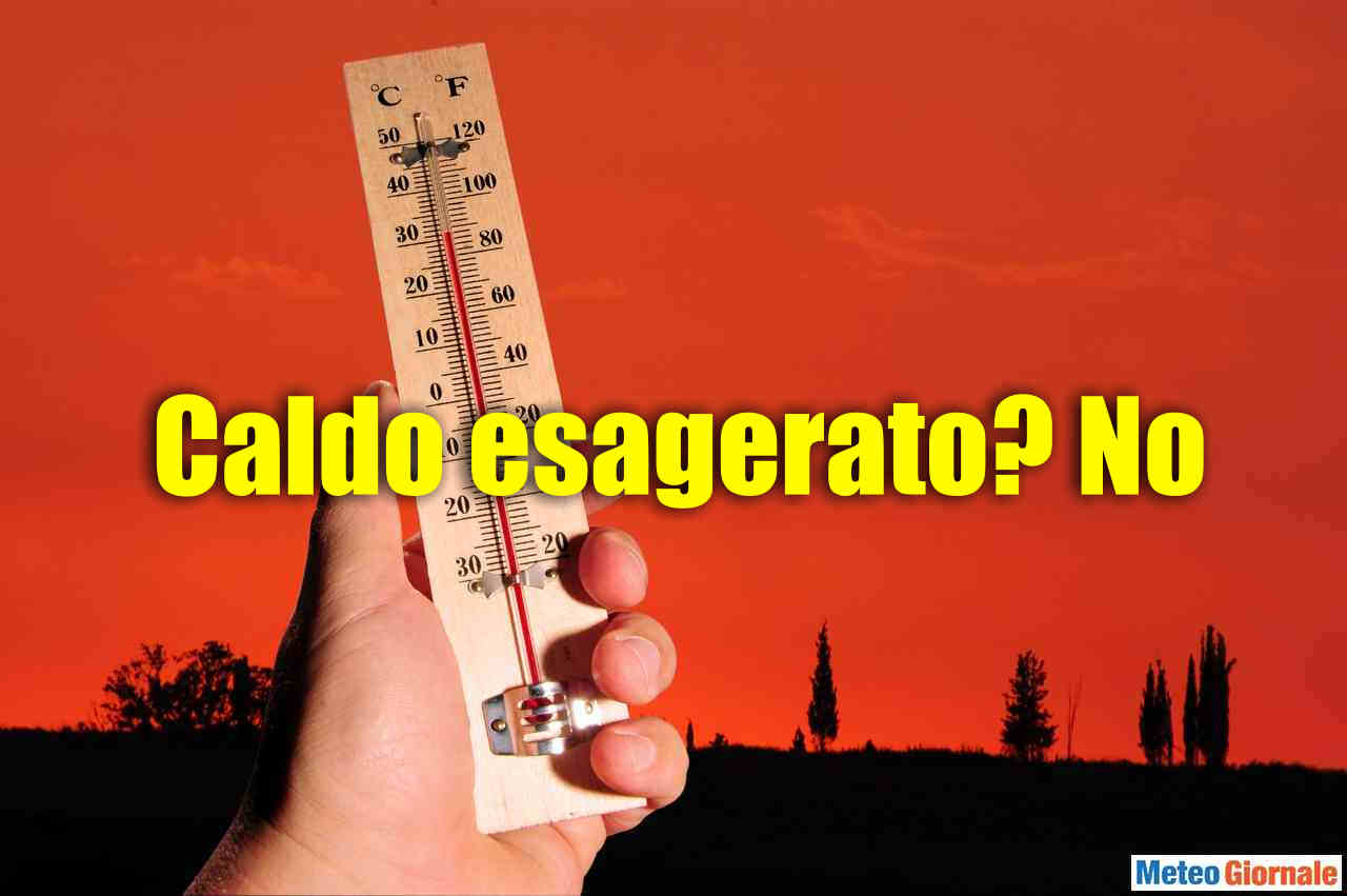 CALDO ESAGERATO? No, per il momento…