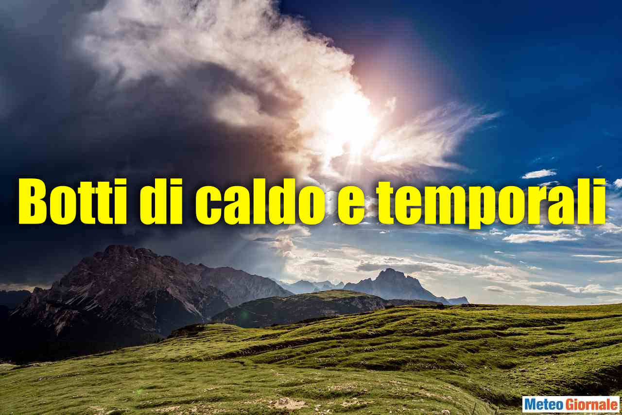 BOTTI di fine luglio, di CALDO e TEMPORALI