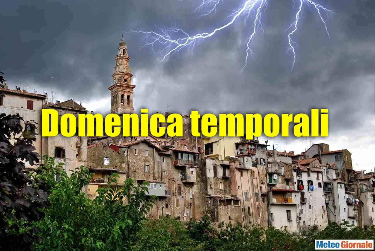 Meteo domenica: escalation di TEMPORALI violenti