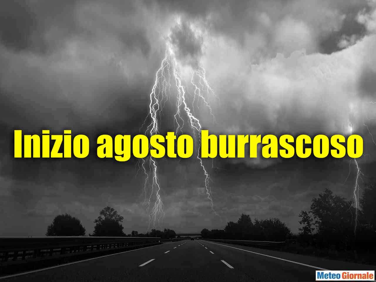 Inizio Agosto BURRASCOSO. Attenzione a cosa succederà