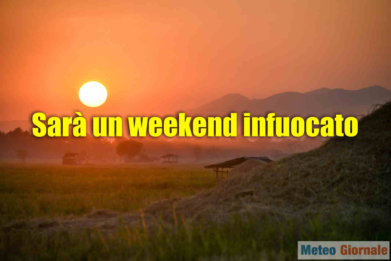Meteo, Weekend con Temperature altissime, anche oltre 40°C e tanta AFA