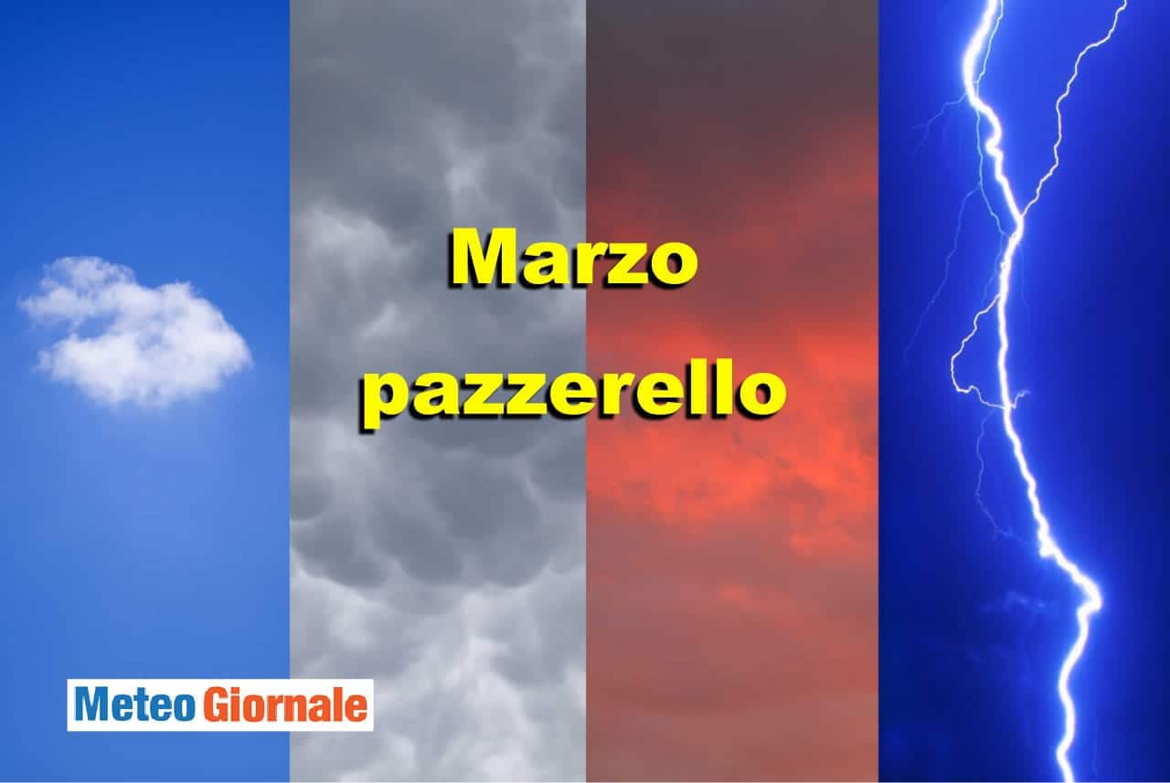 Ecco il marzo pazzerello: stravolgimento meteo imminente
