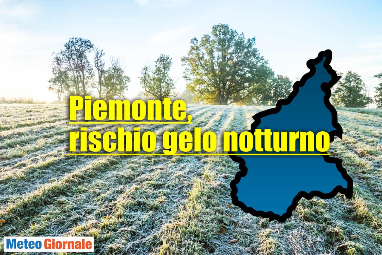 meteo piemonte gelate notturne