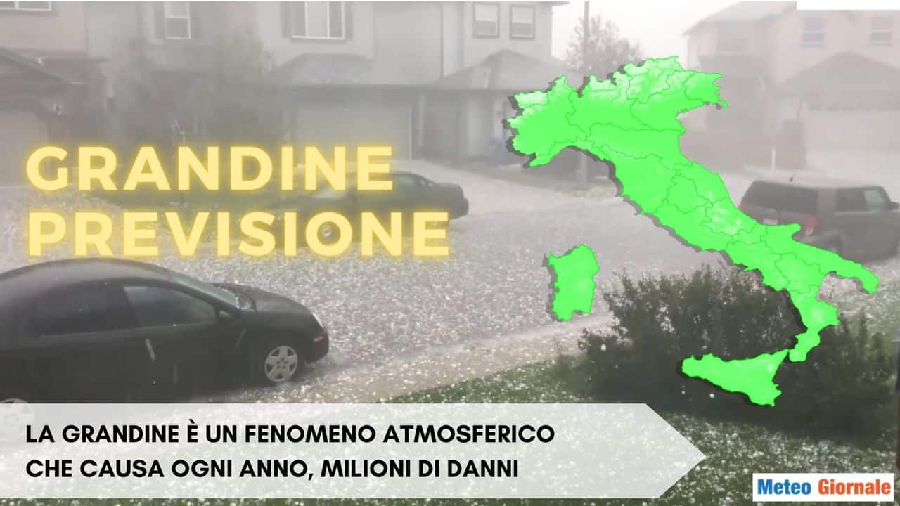 Previsioni meteo di GRANDINE in Italia nei prossimi giorni. Le aree a rischio