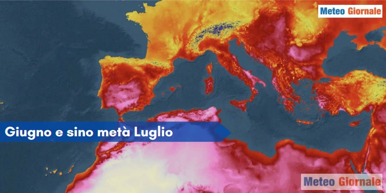 Centro Meteo Europeo, tra Giugno e sino al 17 Luglio. Clima Tropicale su Italia, Mari molto caldi
