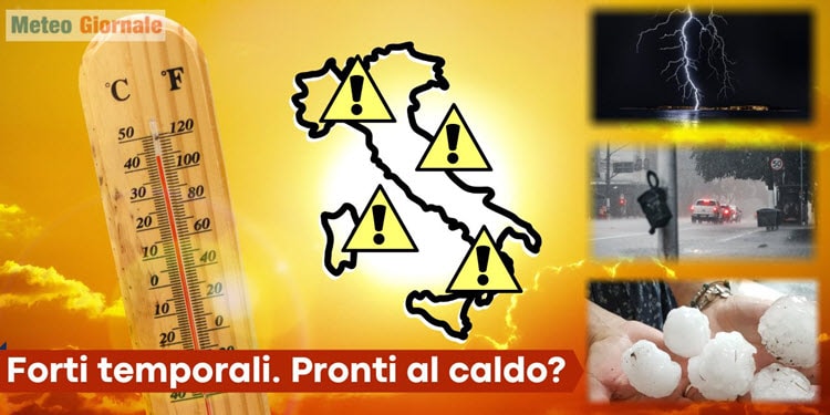 Brusca virata verso il maltempo. Temporali intensi, grandine e fulmini. Confermato caldo innaturale