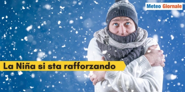 La Niña si sta rafforzando e i potenziali impatti sull’inverno 2022-2023