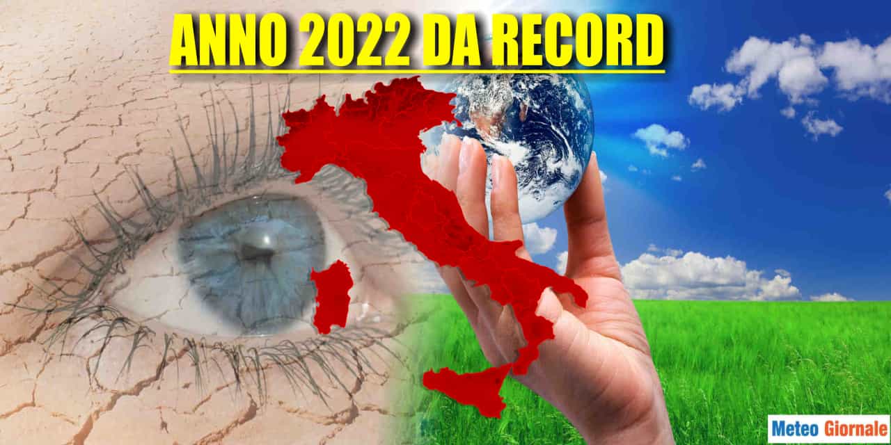 Meteo: l’anno 2022 è da record, ora è ufficiale ed il futuro fa paura