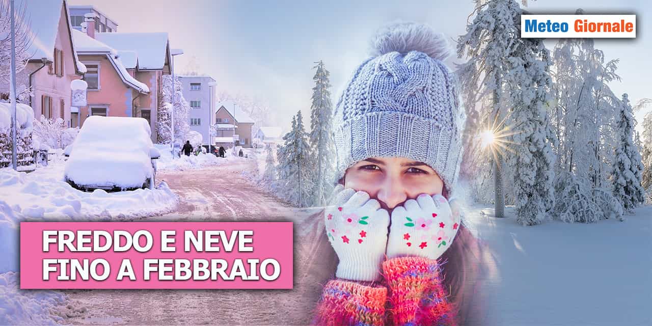 freddo neve fino febbraio meteogiornale 250123