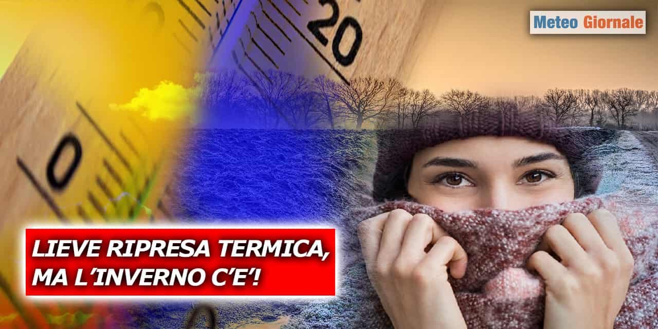 Meteo, temperature in lieve ripresa, ma l’inverno prosegue