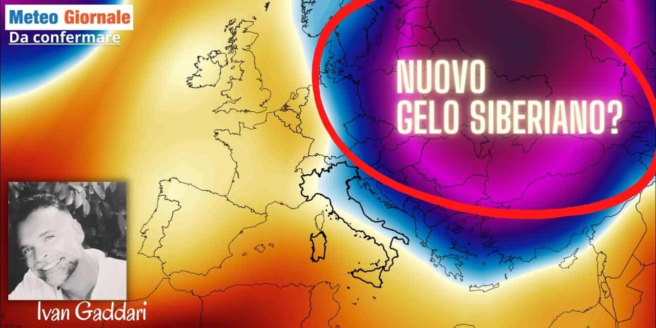 meteo giornale 15 giorni gelo siberiano