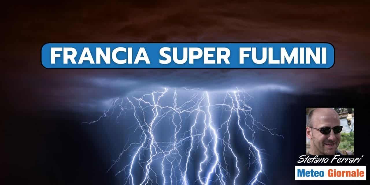 METEO: fulminazioni da record in Francia, così come l’innevamento in California