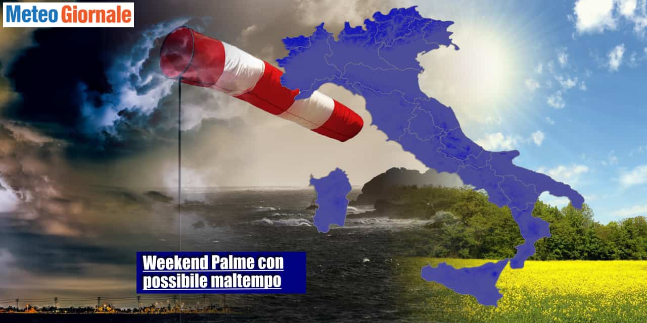 Meteo Weekend delle Palme: colpo di scena, cambia tutto di nuovo