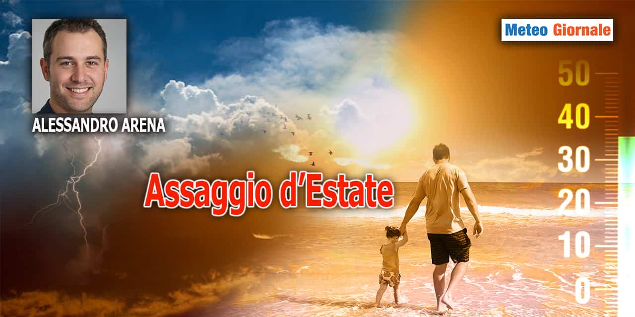 Assaggio meteo D’ESTATE, sì ma solo assaggio