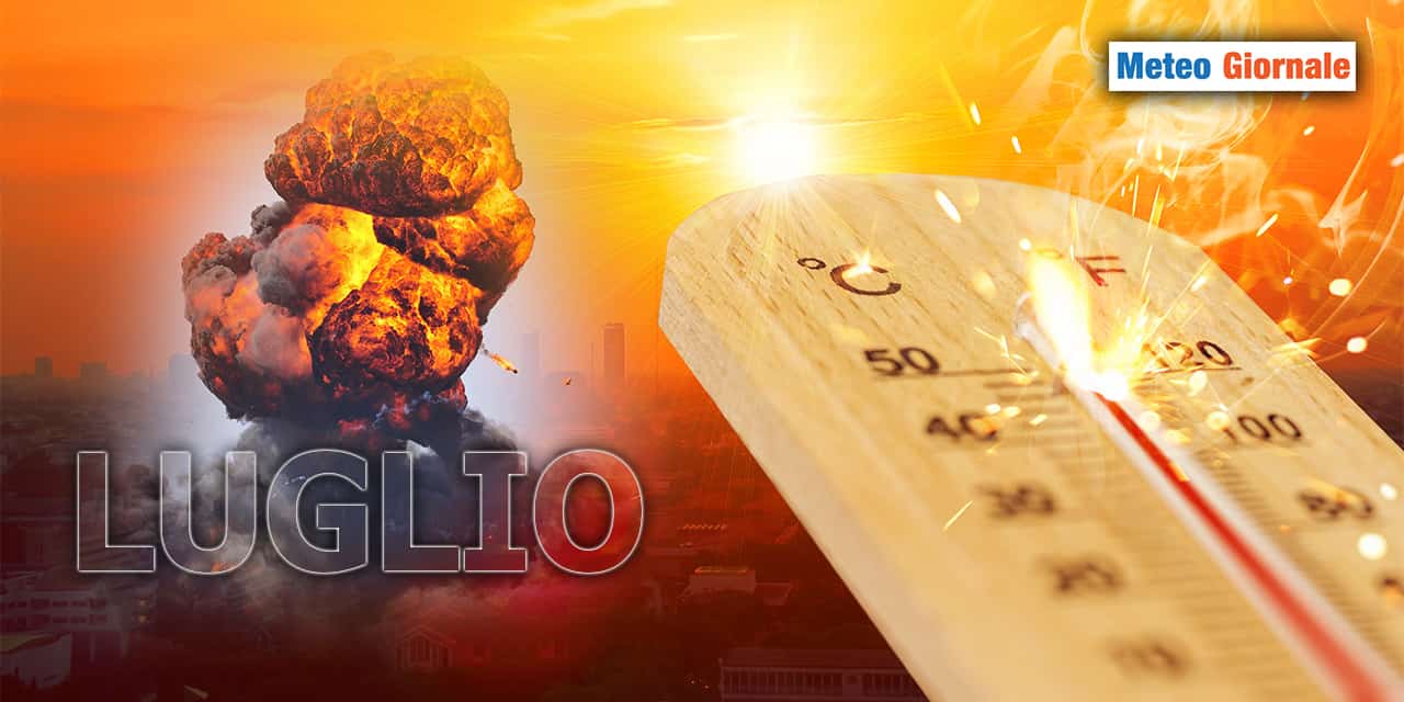 luglio esplosivo meteogiornale 200623