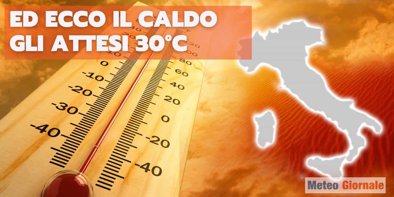Meteo: ma quando arrivano i 30 GRADI diffusi? Ecco la risposta