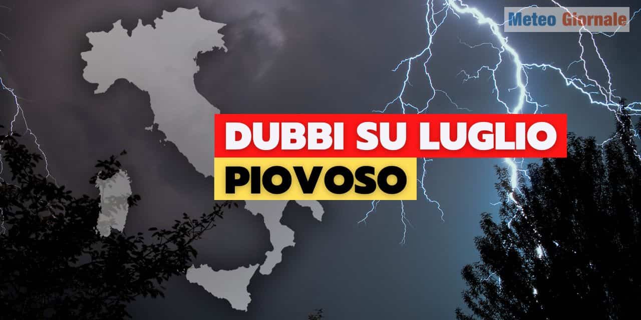 Meteo Estate: ma non è che a Luglio riprenderà a piovere sempre?