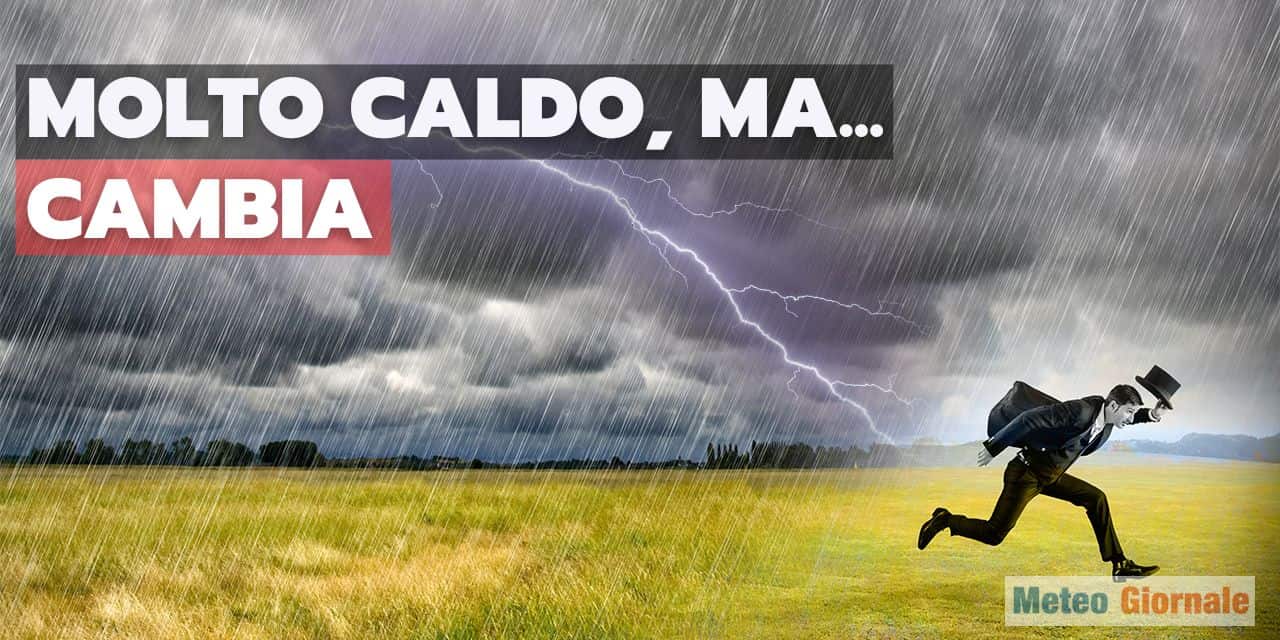 Meteo Italia: in arrivo una FORNACE. Ma poi una nuova SVOLTA