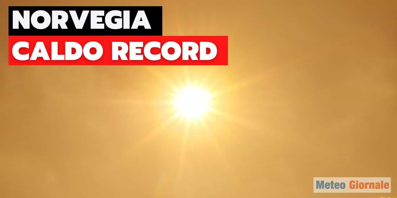 NORVEGIA, temperatura salita a 34 gradi. E’ una follia climatica