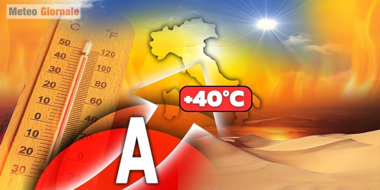 Meteo Italia: in arrivo 40 GRADI, ecco dove e quando