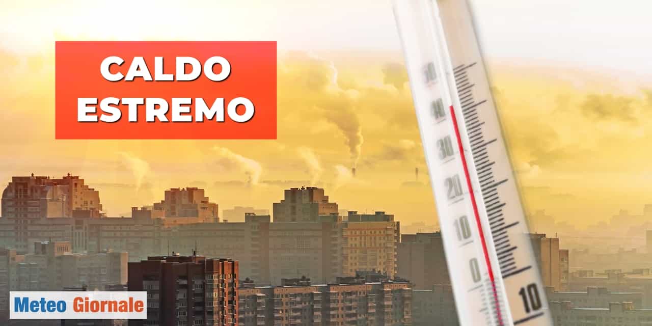 meteo caldo estremo aggiornamenti