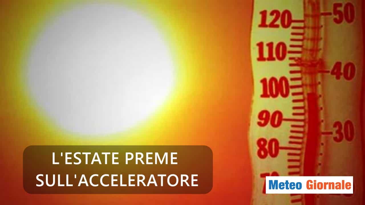 Previsioni meteo: l’Estate accelera, forse troppo?