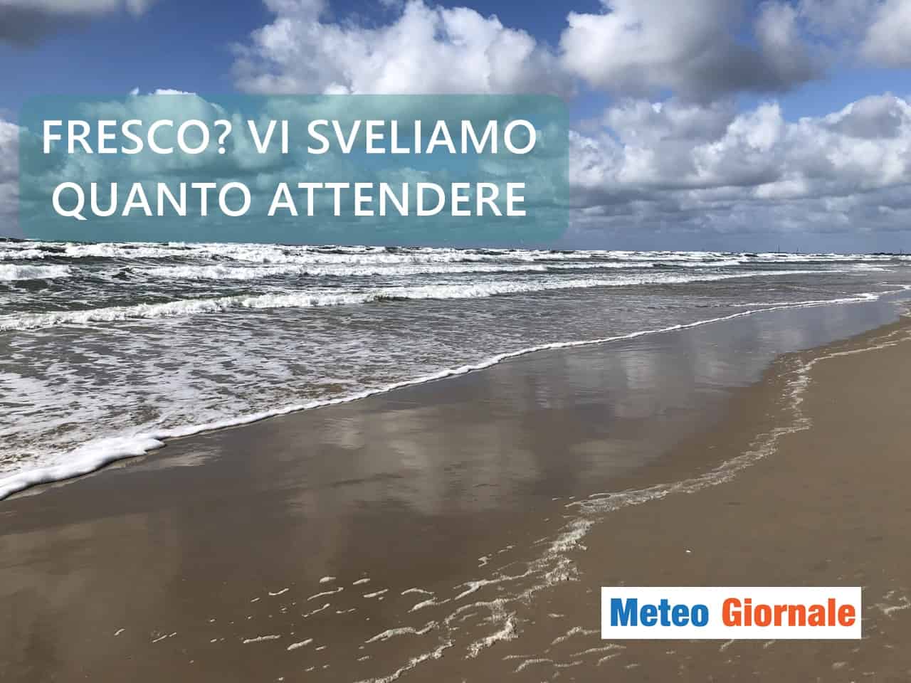 Meteo: dopo i 45 gradi arriverà davvero il fresco?