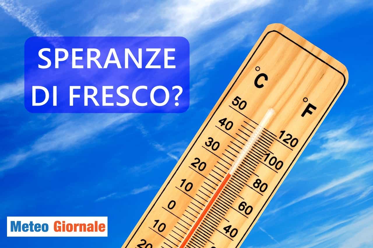 Meteo: caldo sempre più opprimente, ma c’è una speranza!