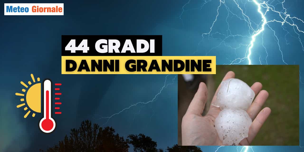 Meteo rovente: Sud Italia, Sardegna e Sicilia sino 44 gradi. Grandine e tempeste al Nord