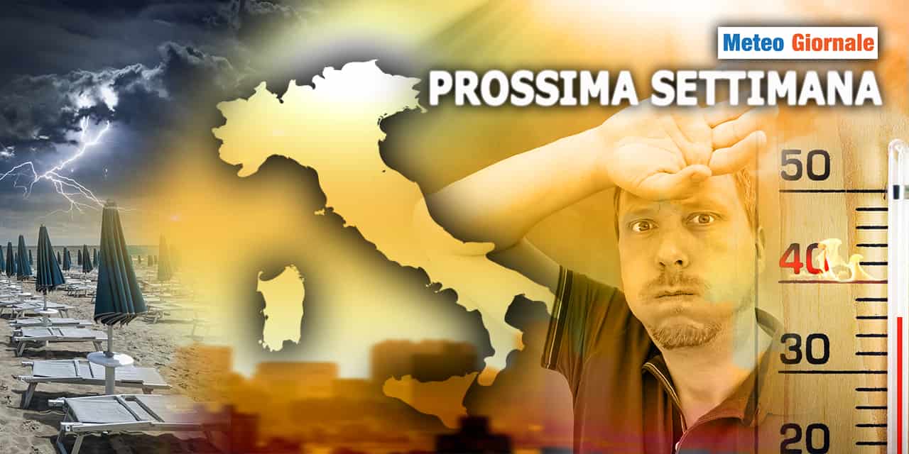 Meteo: Prossima Settimana, sarà la più importante dell’Estate