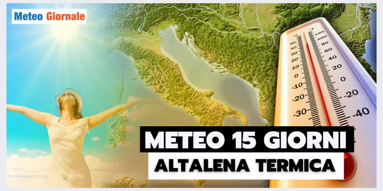 Meteo 15 giorni: Agosto ALTALENANTE