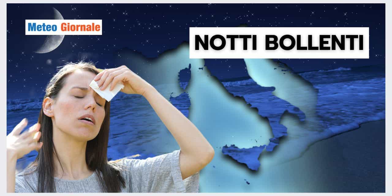 Meteo dalle NOTTi BOLLENTI al FRESCO che ti farà sentire quasi freddo