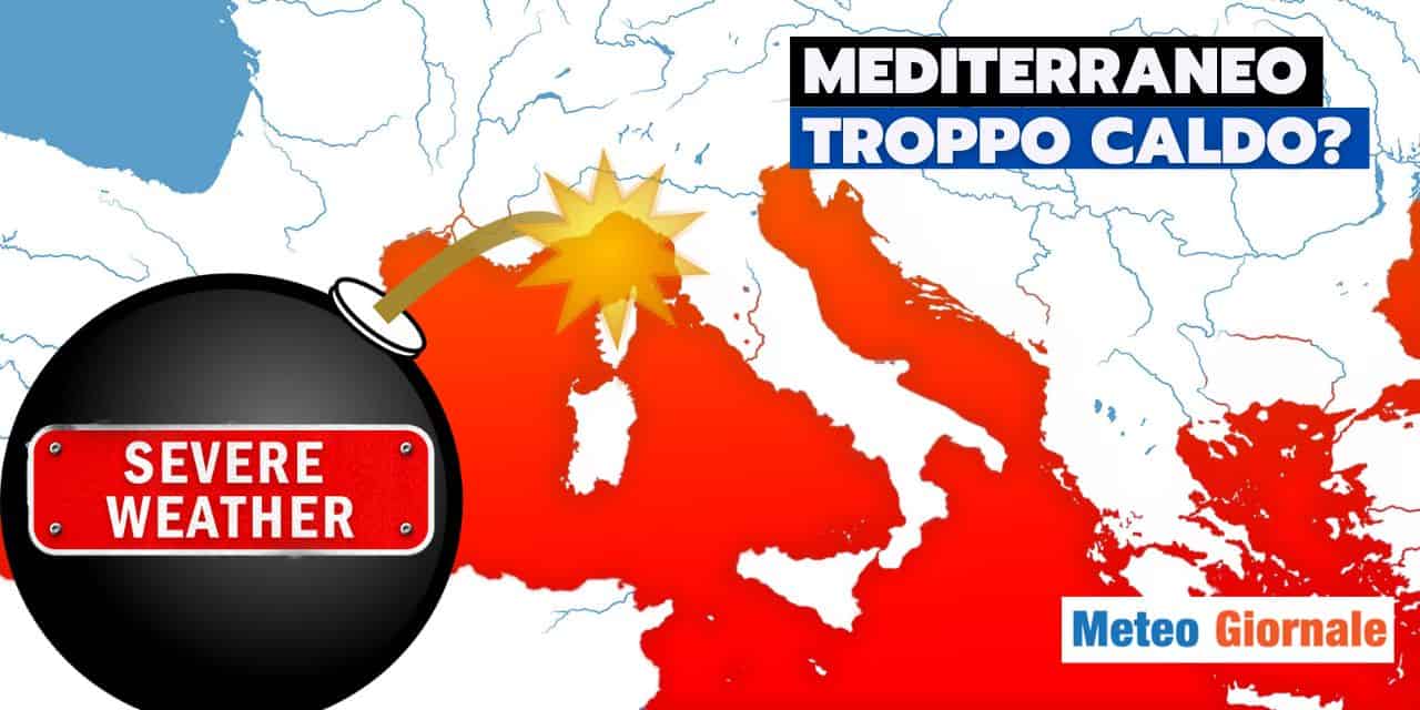 Meteo: Mediterraneo sempre più caldo, non ci sono buone notizie