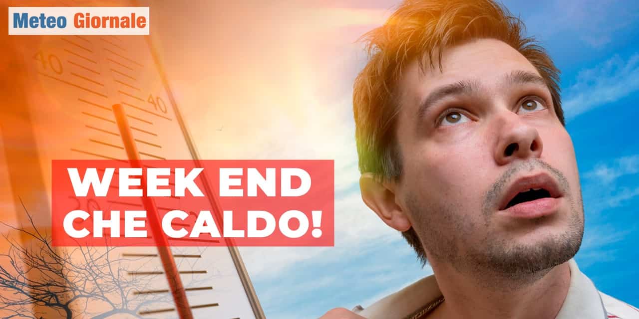 meteo caldo week end