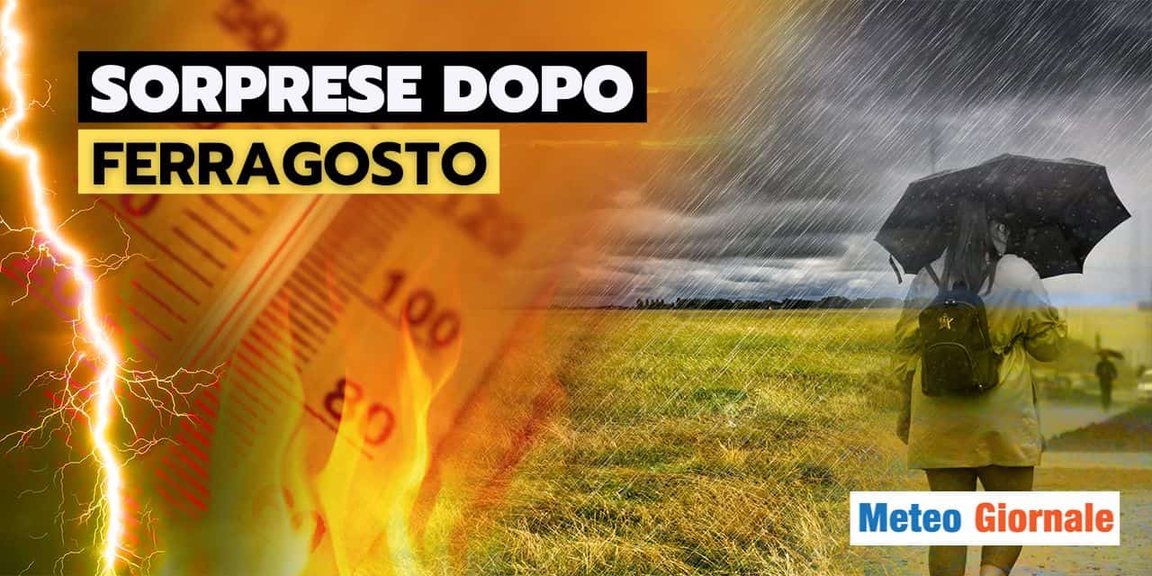 Meteo: l’Estate barcolla dopo Ferragosto?