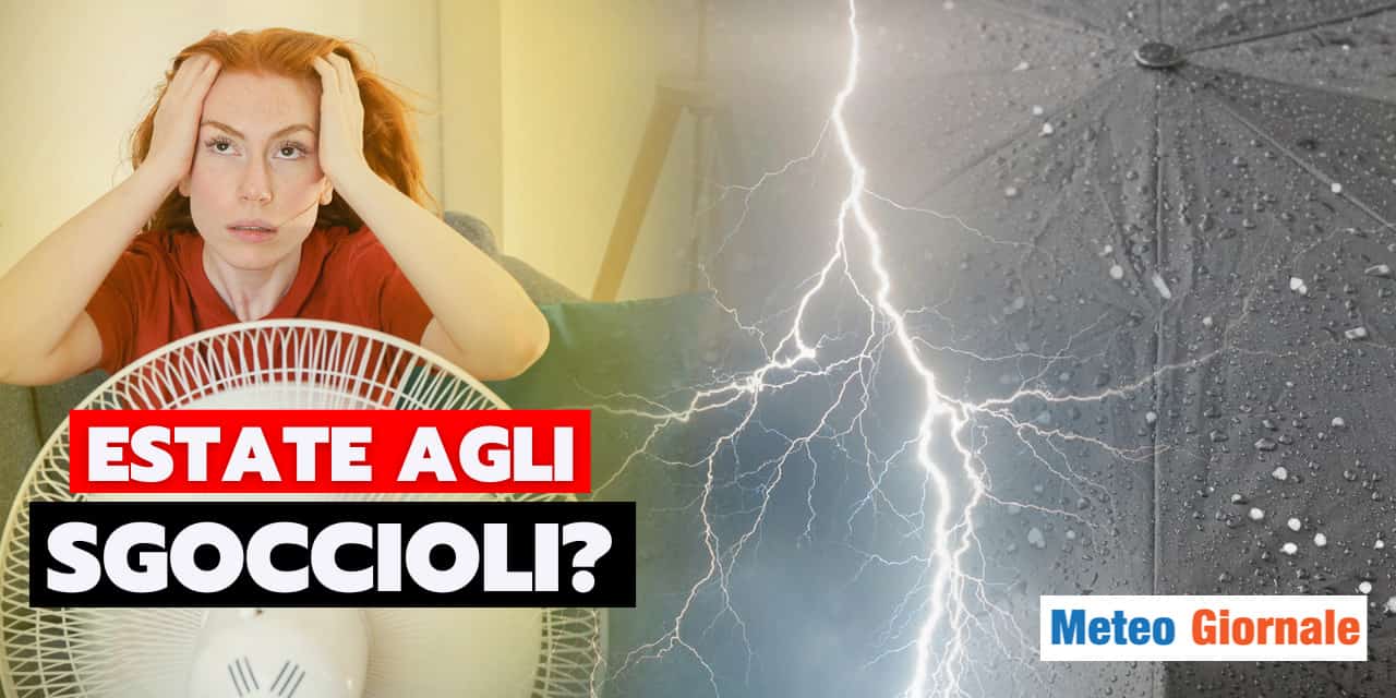 Meteo: l’Estate vola via, sarà davvero così?