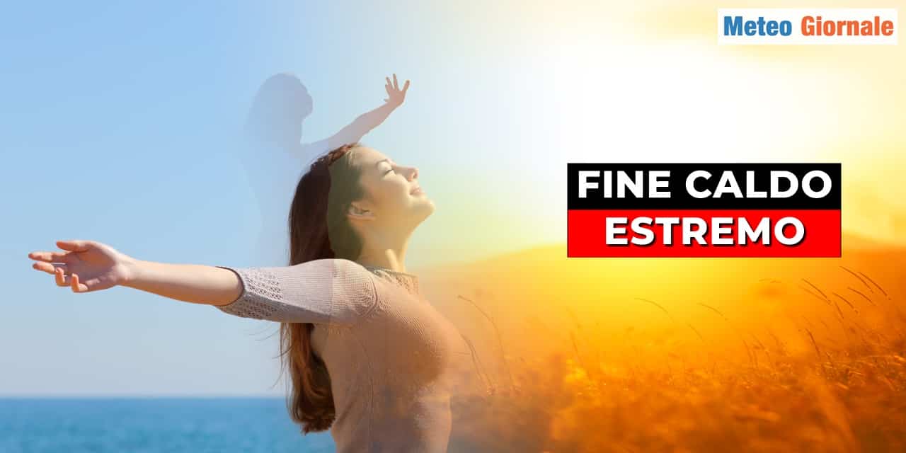 Meteo: la fine di questo caldo fuori logica!