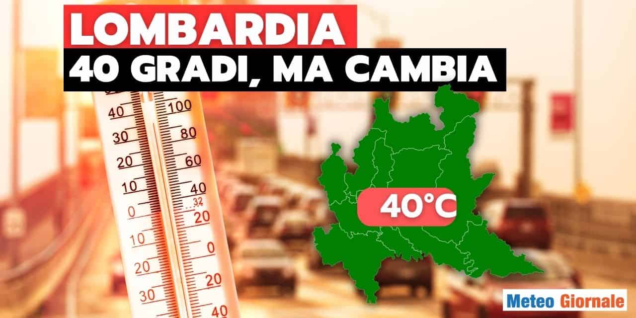 “Meteo Lombardia: temperature di 40 gradi. Il giorno più caldo. Nel fine settimana attesa una perturbazione intensa