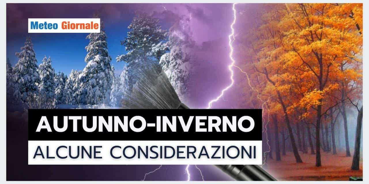 Meteo: Autunno e Inverno pieni di SORPRESE? Un’analisi