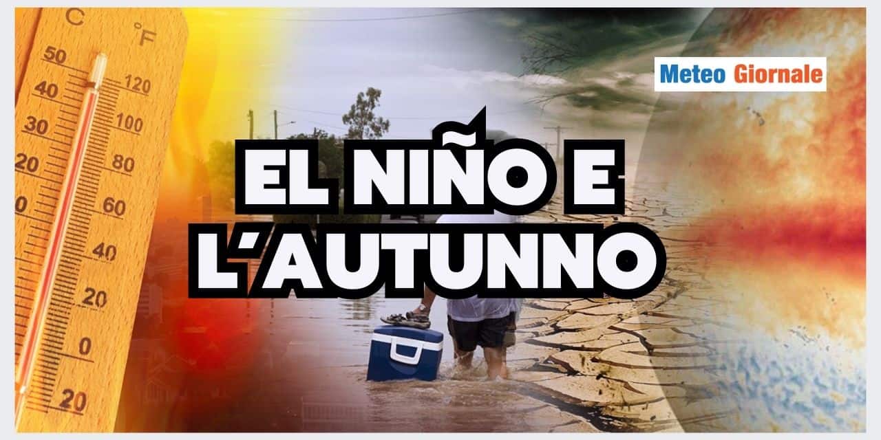 Meteo: il complicato rapporto tra El Niño e l’Autunno