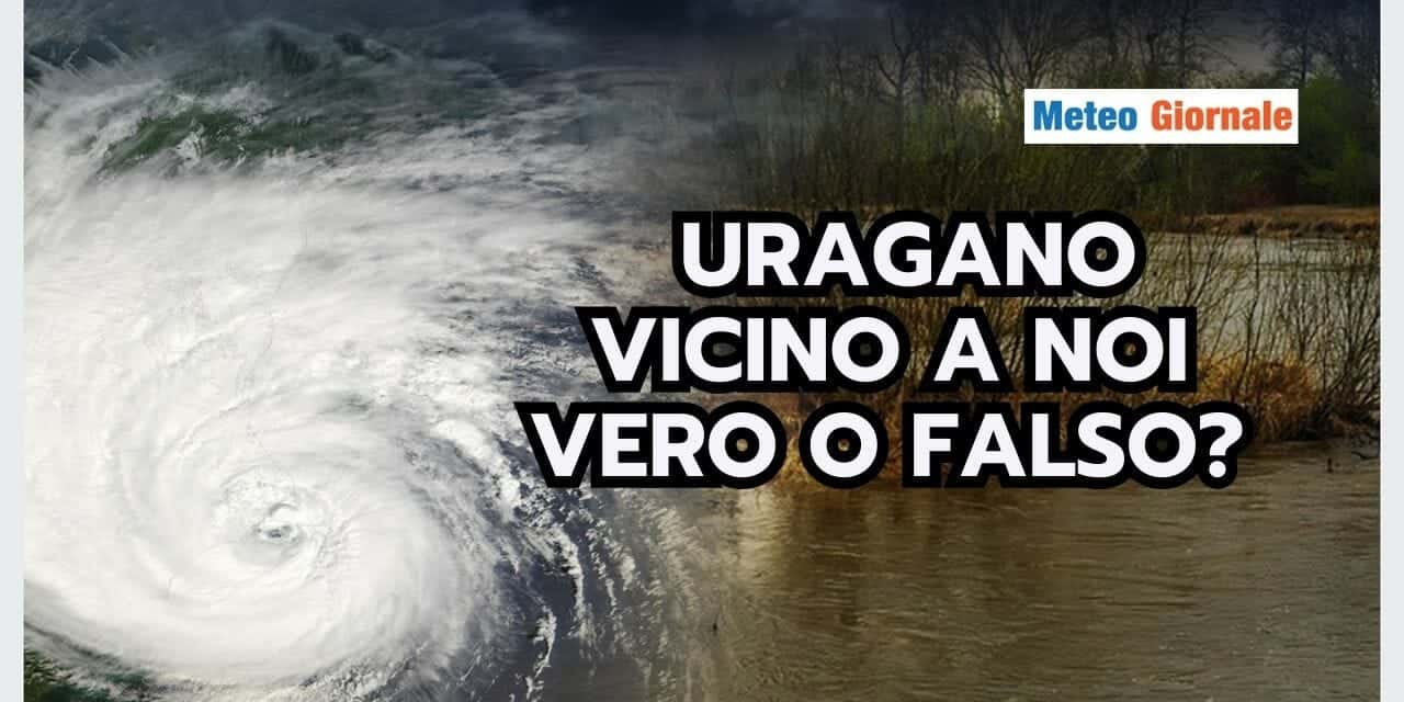 Meteo: URAGANO a due passi da noi? Facciamo CHIAREZZA