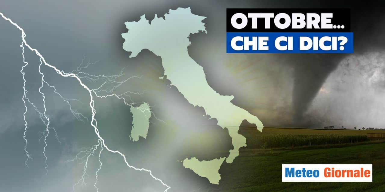 Meteo: in ansia per Ottobre, il mese delle piogge?