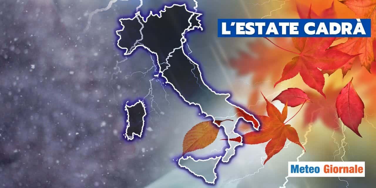 Meteo: l’Estate cadrà sotto i colpi bagnati dell’Autunno