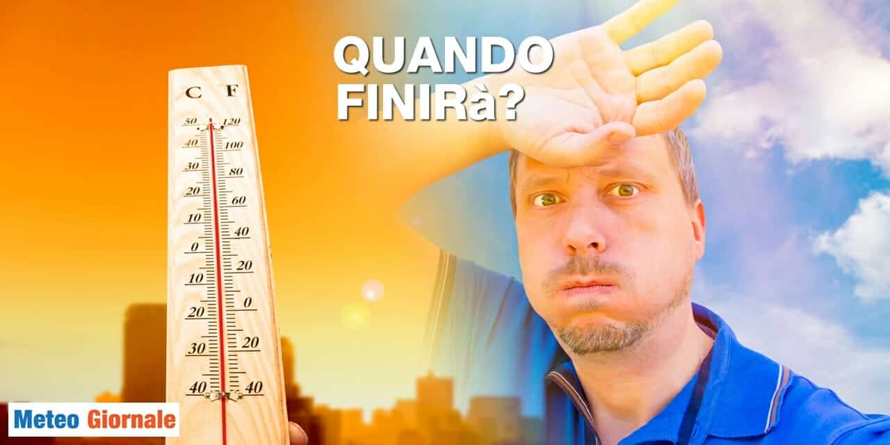 meteo troppo caldo quando finira