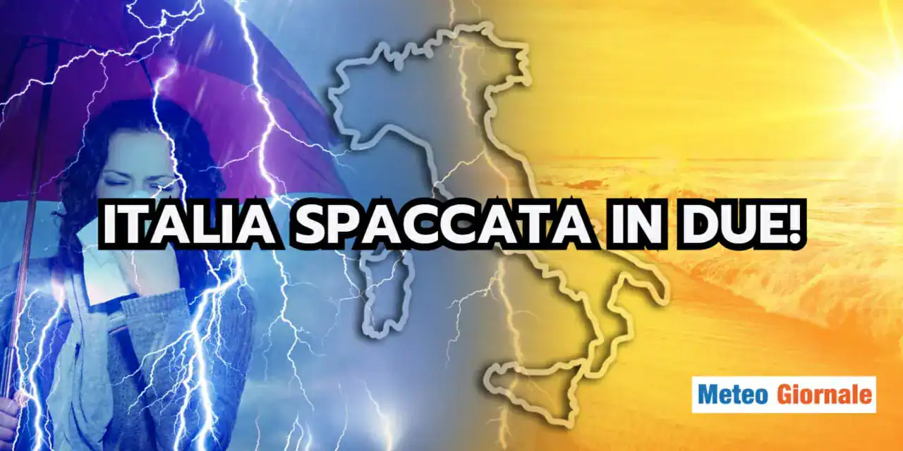 Meteo: Italia SPACCATA in DUE
